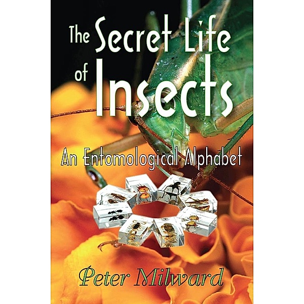 The Secret Life of Insects, Peter Milward