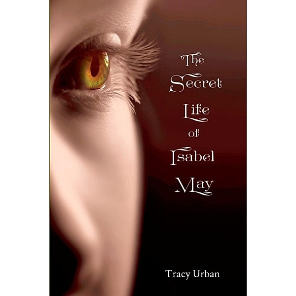 The Secret Life of Isabel May, Tracy Urban