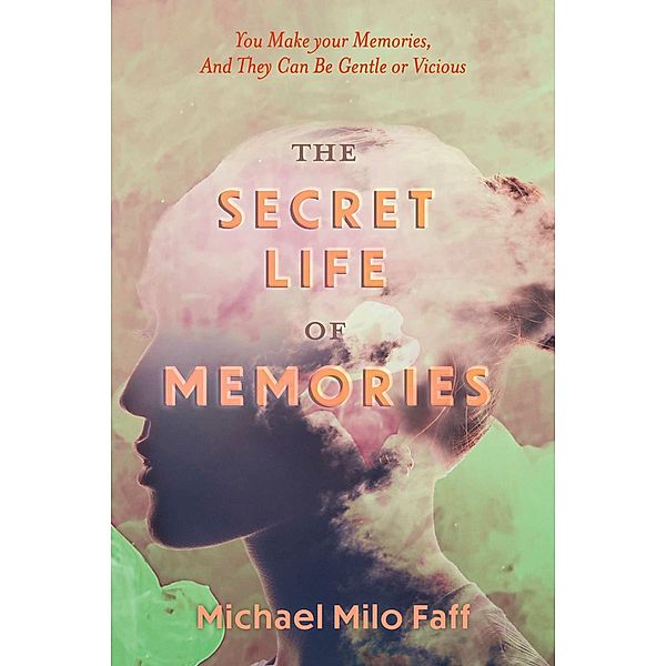 The Secret Life Of Memories, Michael Faff