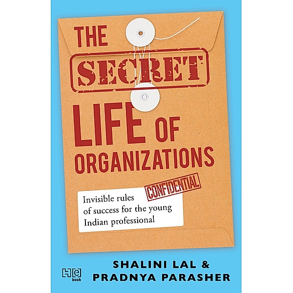 The Secret Life of Organizations, Shalini Lal, Pradnya Parasher