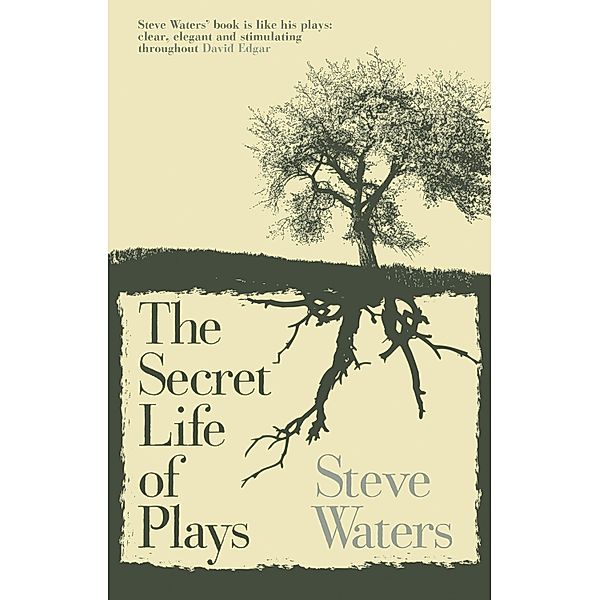 The Secret Life of Plays, Steve Waters