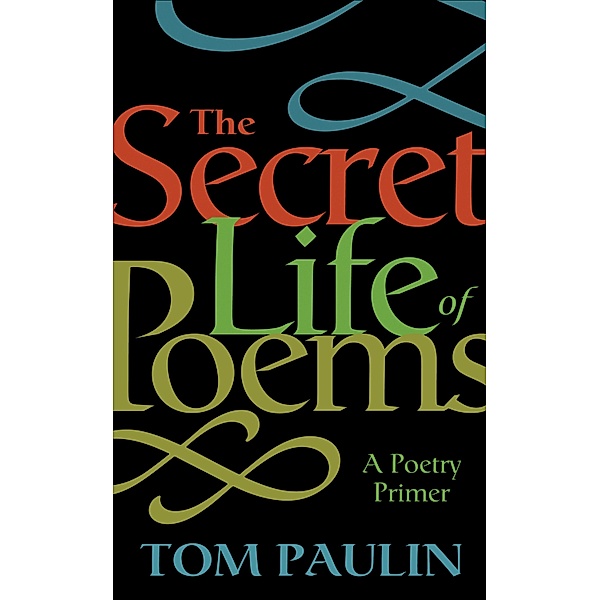 The Secret Life of Poems, Tom Paulin