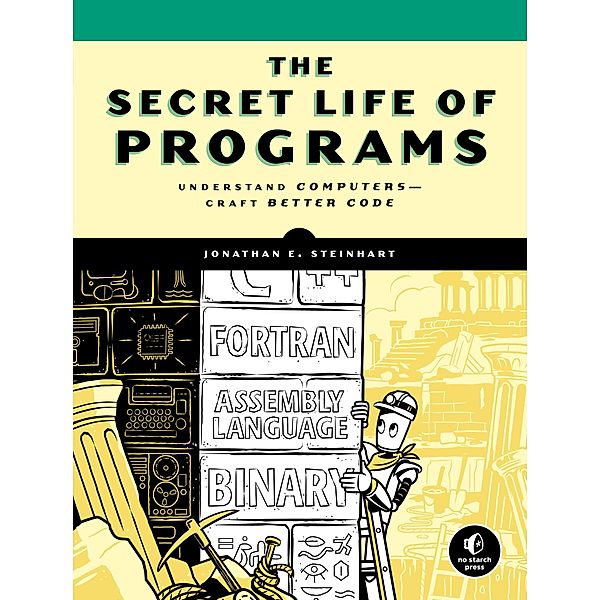 The Secret Life of Programs, Jonathan E. Steinhart