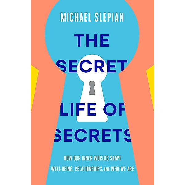 The Secret Life of Secrets, Michael Slepian