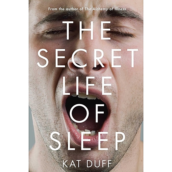 The Secret Life of Sleep, Kat Duff