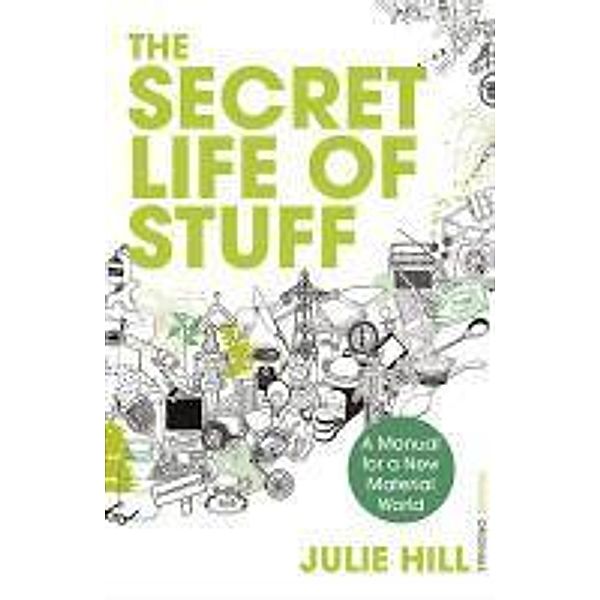 The Secret Life of Stuff, Julie Hill