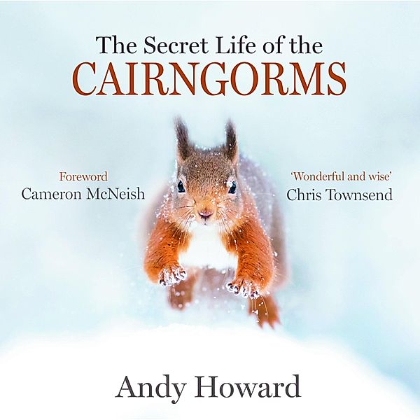 The Secret Life of the Cairngorms, Andy Howard