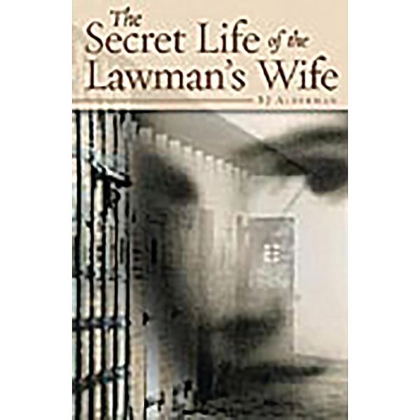 The Secret Life of the Lawman's Wife, Barbara J. Alderman