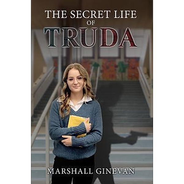 The Secret Life of Truda / PageTurner Press and Media, Marshall Ginevan