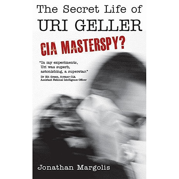 The Secret Life of Uri Geller, Jonathan Margolis