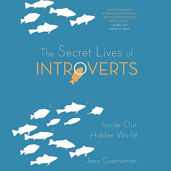 The Secret Lives of Introverts, Jenn Granneman