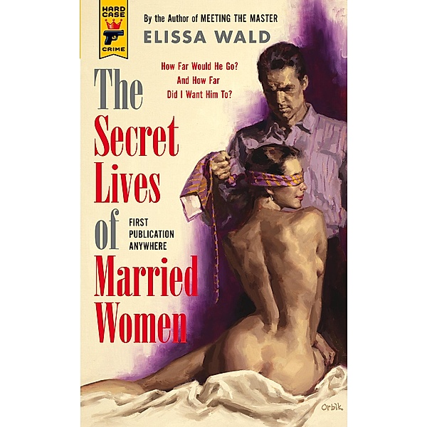 The Secret Lives of Married Women / Hard Case Crime, Elissa Wald