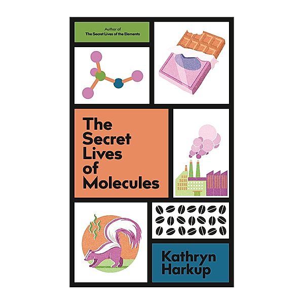 The Secret Lives of Molecules, Kathryn Harkup