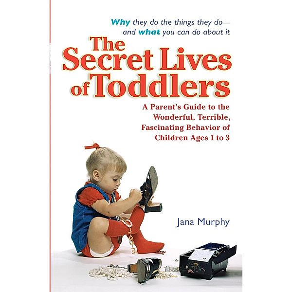 The Secret Lives of Toddlers, Jana Murphy