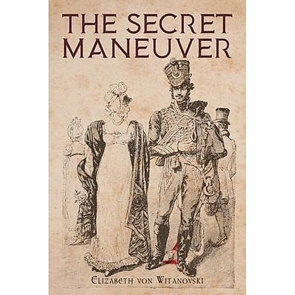 The Secret Maneuver / Rushmore Press LLC, Elizabeth von Witanovski