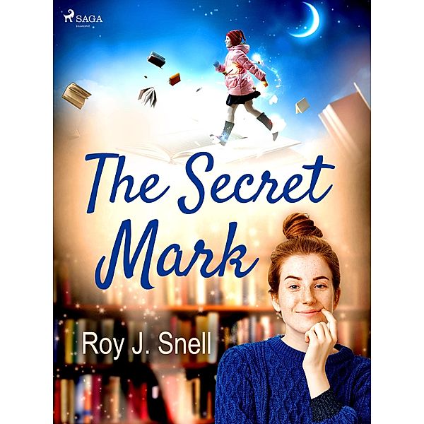 The Secret Mark / World Classics, Roy J. Snell