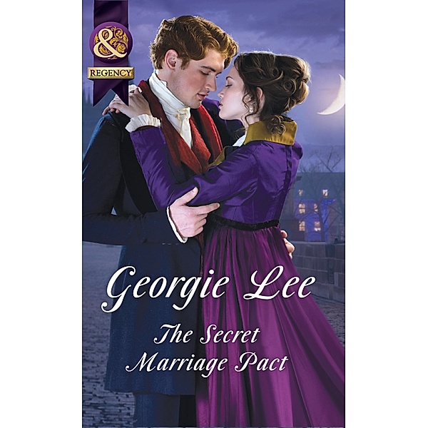 The Secret Marriage Pact (The Business of Marriage, Book 3) (Mills & Boon Historical), Georgie Lee