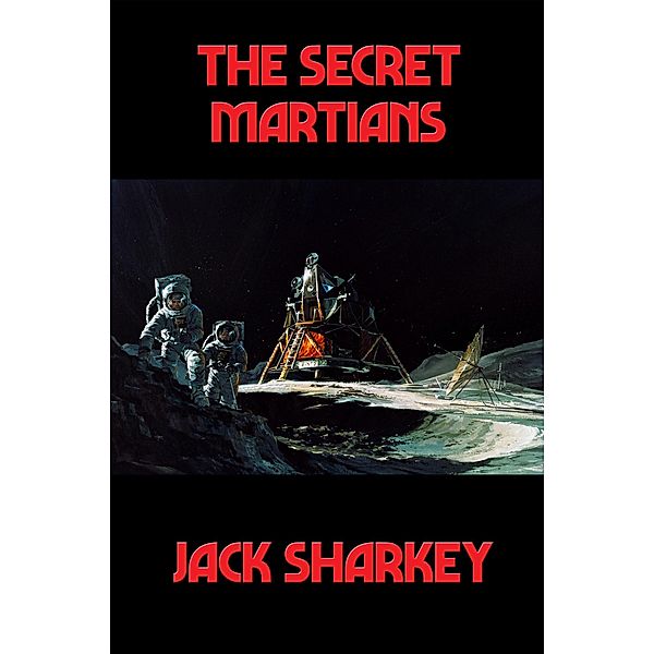 The Secret Martians / Positronic Publishing, Jack Sharkey