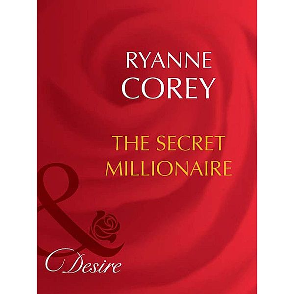 The Secret Millionaire (Mills & Boon Desire), Ryanne Corey
