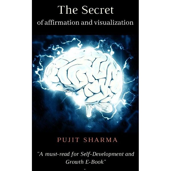 The Secret of Affirmation and Visualization, Pujit Sharma