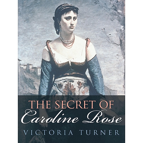 The Secret of Caroline Rose, Victoria Turner
