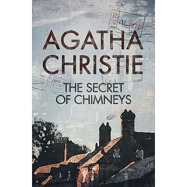 The Secret of Chimneys / Superintendent Battle, Agatha Christie