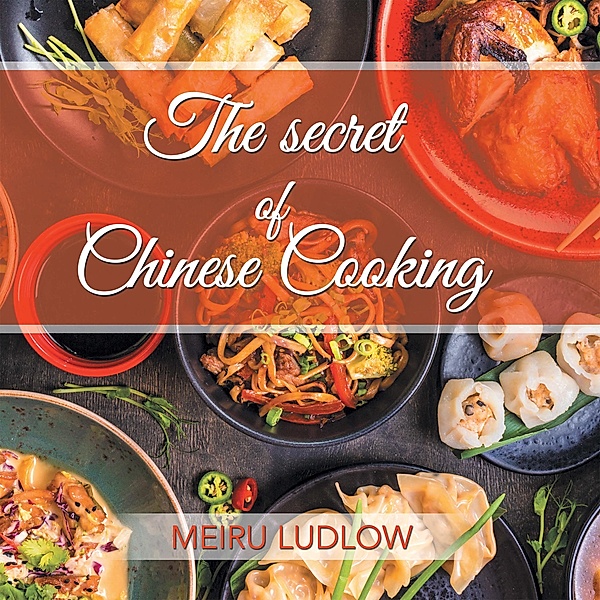The Secret of Chinese Cooking, Meiru Ludlow