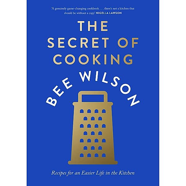 The Secret of Cooking, Bee Wilson