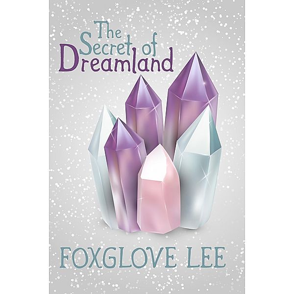 The Secret of Dreamland, Foxglove Lee
