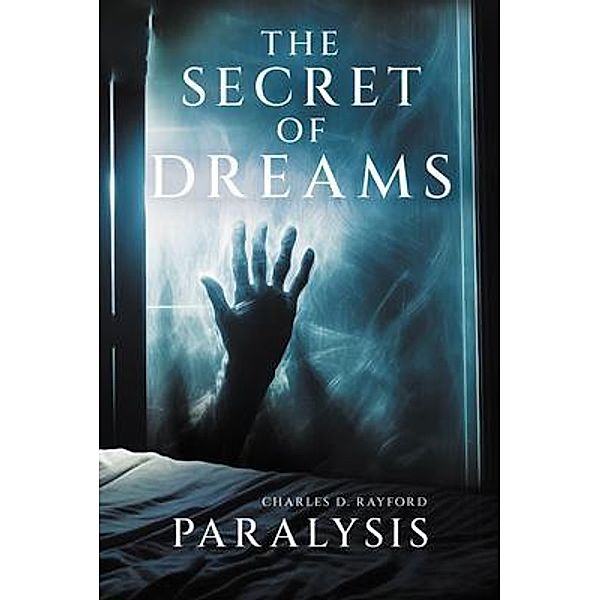 The Secret of Dreams, Charles D. Rayford