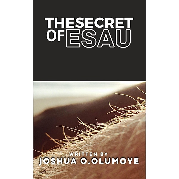 The Secret of Esau, Joshua Olumoye