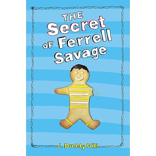 The Secret of Ferrell Savage, J. Duddy Gill