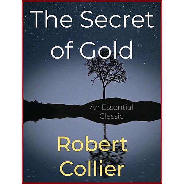 The Secret of Gold, Robert Collier