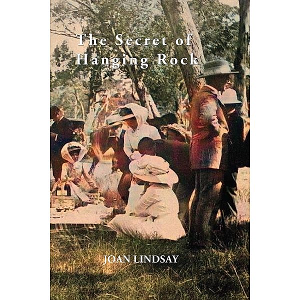 The Secret of Hanging Rock / ETT Imprint, Joan Lindsay