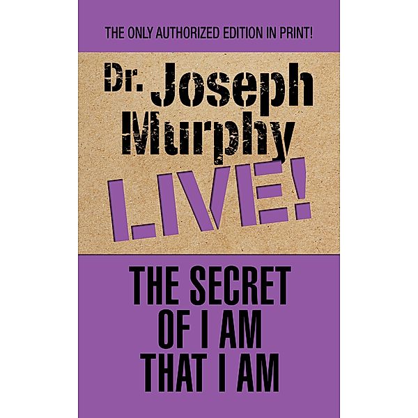 The Secret of I Am That I Am / G&D Media, Joseph Murphy