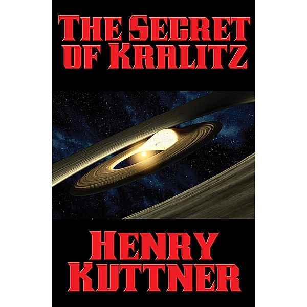 The Secret of Kralitz / Positronic Publishing, Henry Kuttner