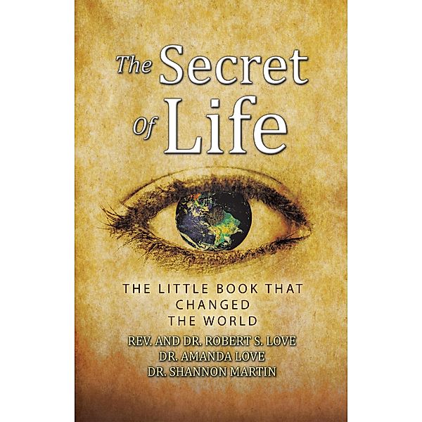 The Secret of Life, Robert S. Love, Amanda Love, Shannon Martin