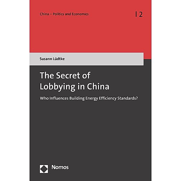 The Secret of Lobbying in China / China - Politics and Economics Bd.2, Susann Lüdtke