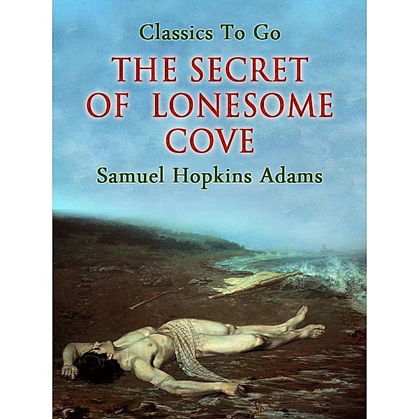 The Secret of Lonesome Cove, Samuel Hopkins Adams