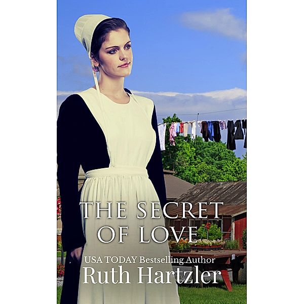 The Secret of Love (Amish Second Chance Romance, #3) / Amish Second Chance Romance, Ruth Hartzler