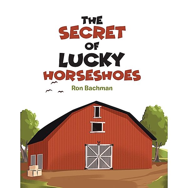 The Secret of Lucky Horseshoes, Ron Bachman