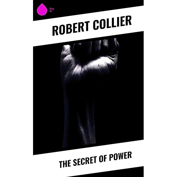 The Secret of Power, Robert Collier