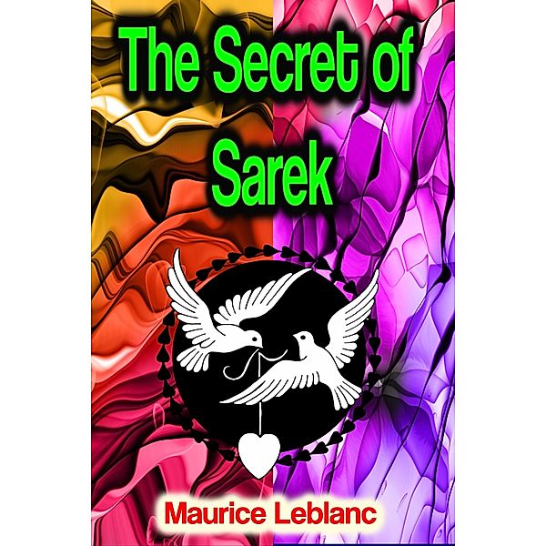 The Secret of Sarek, Maurice Leblanc