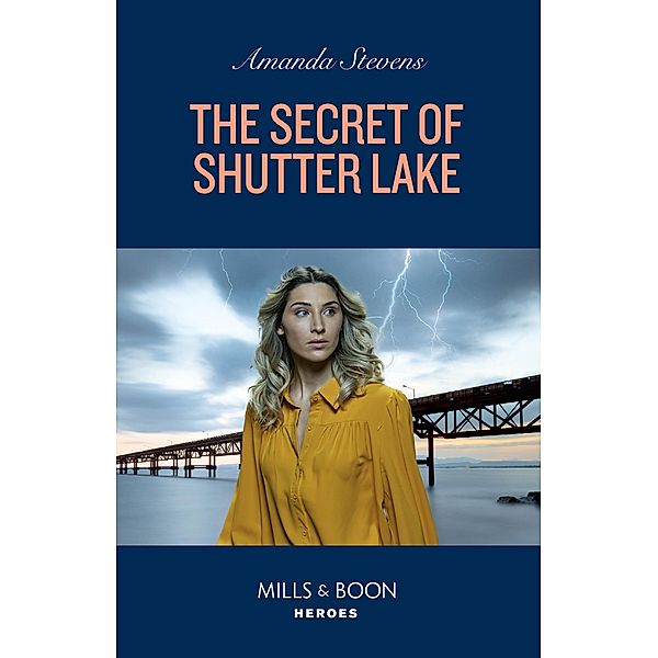 The Secret Of Shutter Lake (Mills & Boon Heroes), Amanda Stevens