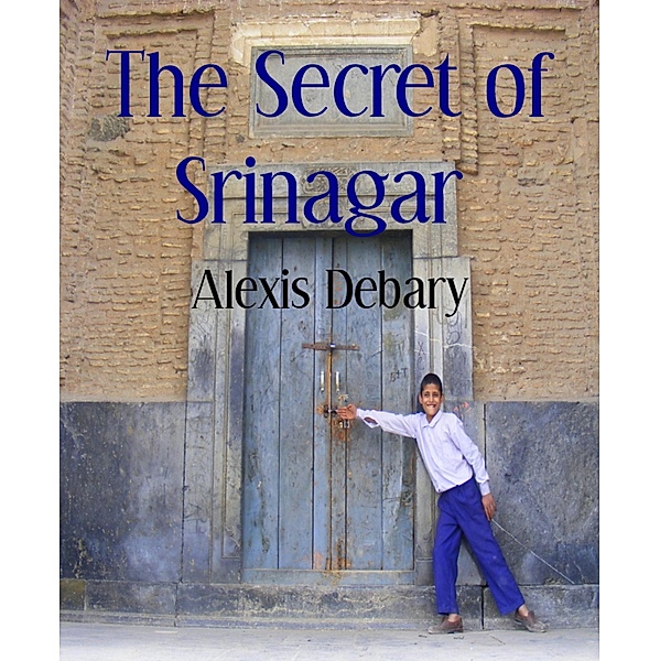 The Secret of Srinagar, Alexis Debary