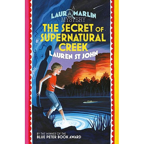 The Secret of Supernatural Creek / Laura Marlin Mysteries Bd.5, Lauren St John