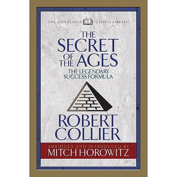The Secret of the Ages (Condensed Classics) / G&D Media, Robert Collier, Mitch Horowitz