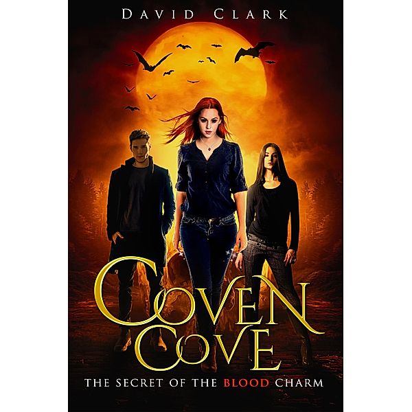The Secret of the Blood Charm (Coven Cove) / Coven Cove, David Clark