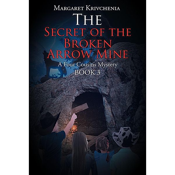 The Secret of the Broken Arrow Mine, Margaret Krivchenia