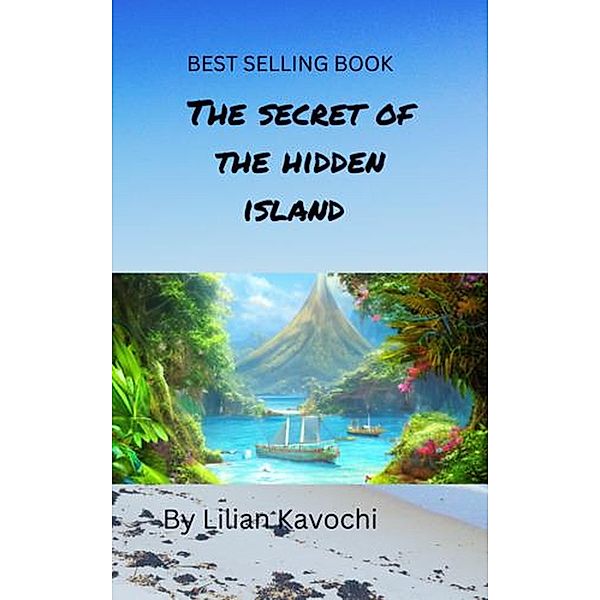 The Secret of The Hidden Island, Lilian Kavochi